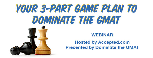 "Your 3-Part Game Plan To Dominate the GMAT - watch the webinar today! 