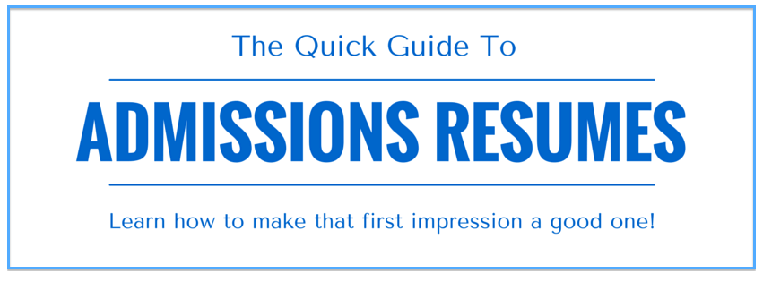Download your free Quick Guide to Admissions Resumes!