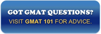 Got GMAT Questions? Visit GMAT 101 for advice.