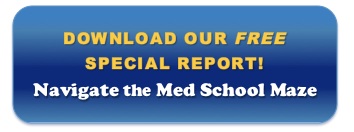Download our special report: Navigate the Med School Maze