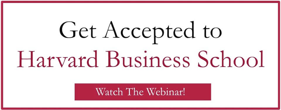 Watch the webinar of 'How to Get Accepted To Harvard Business School' today!