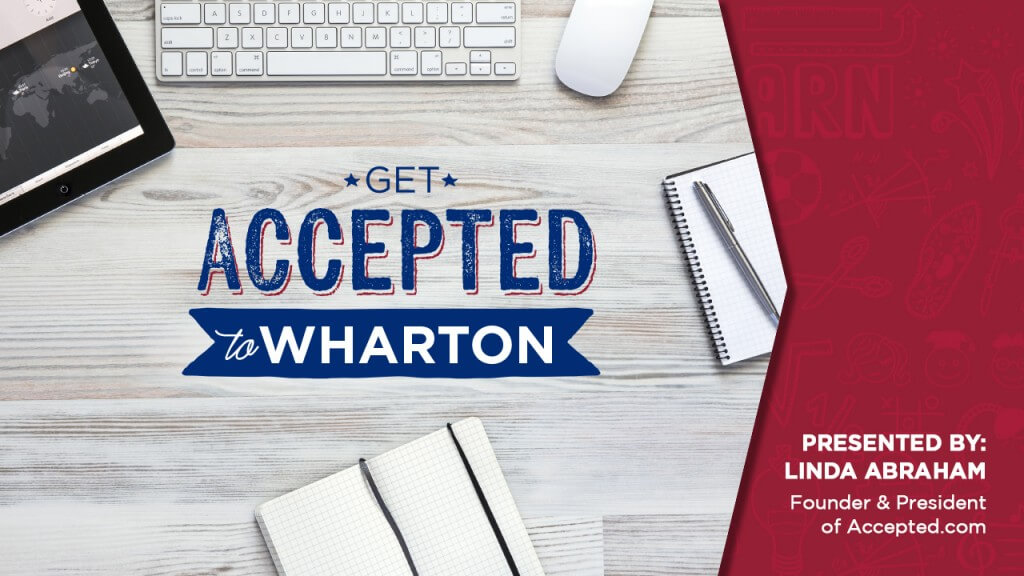 Get Accepted to Wharton: Check out the recording!