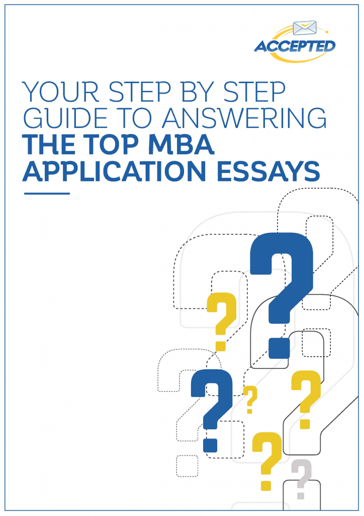 Your Step by Step Guide to Answering the Top MBA Application Essays
