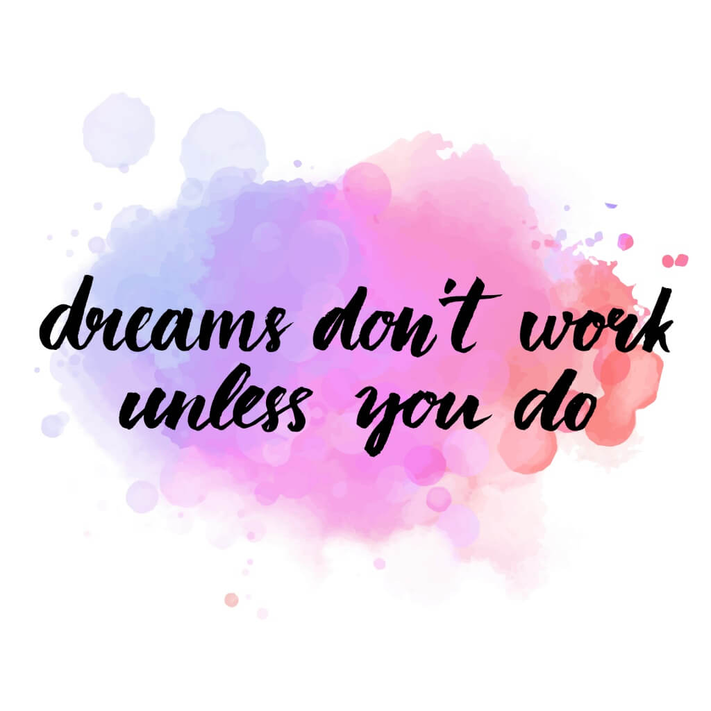 bigstock Dreams don t work until you do 107097620