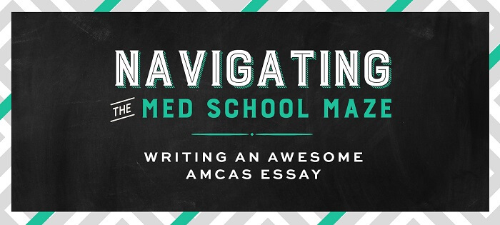 Med Maze Awesome AMCAS Essay