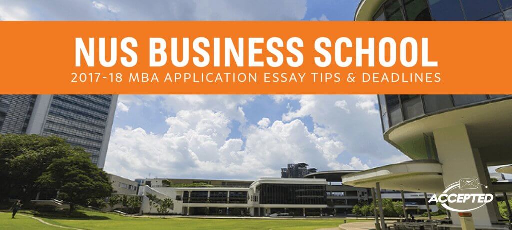 NUS Business School 2017 18 MBA Application Essay Tips Deadlines