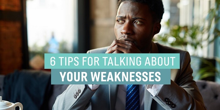 6 tips for talking about weaknesses