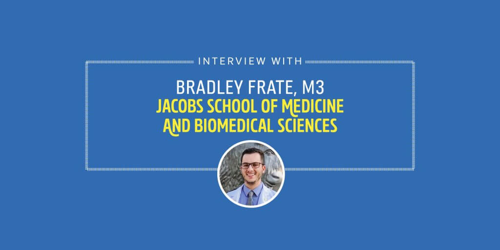 BRADLEY FRATE M3 JACOBS SCHOOL OF MEDICINE AND BIOMEDICAL SCIENCES