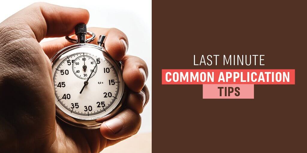 Last Minute Common Application Tips