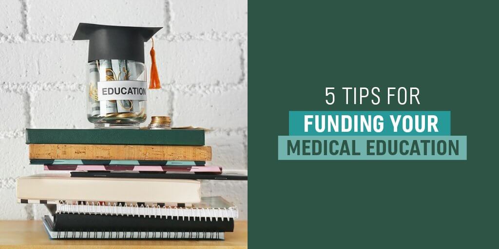 5 Tips for Funding Your Med School Education e1509915141767
