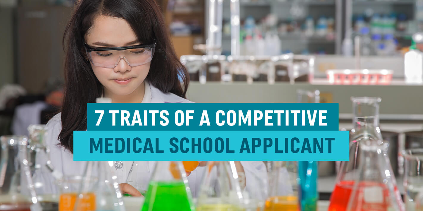 7 Traits of a Competitive Medical School Applicant