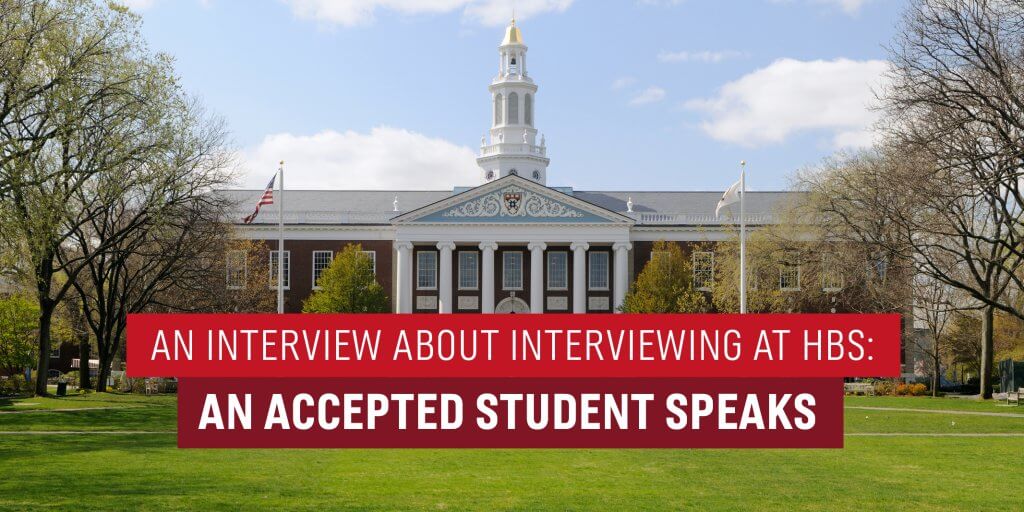 An Interview about Interviewing at Harvard Business School: An Accepted Student Speaks