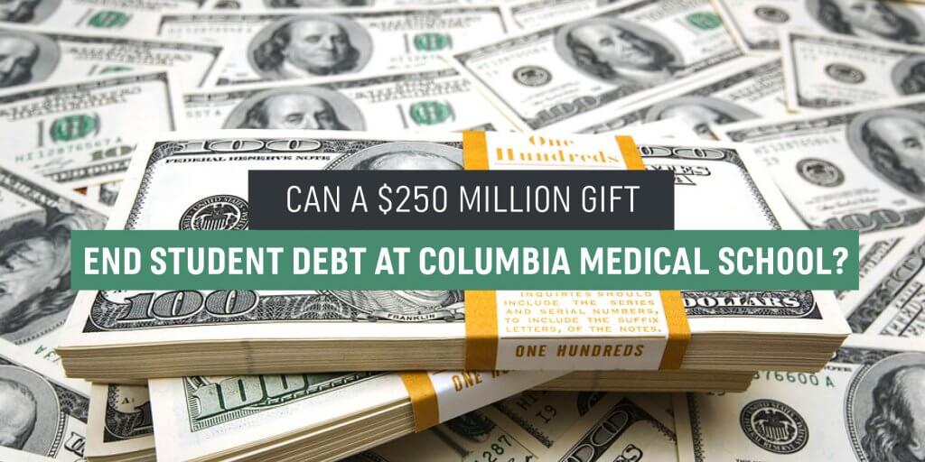 Can a 250 million gift end student debt at Columbia med school