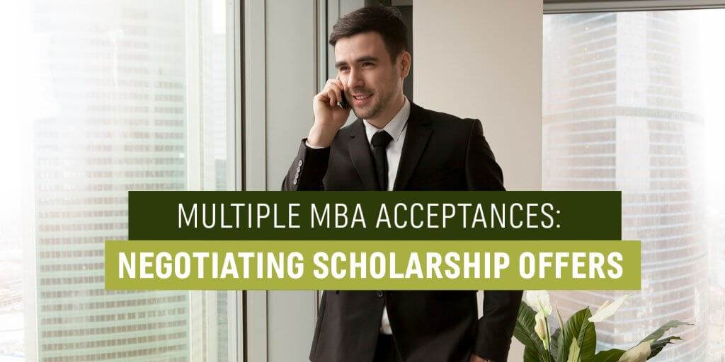 Multiple MBA Acceptances Negotiating Scholarship Offers