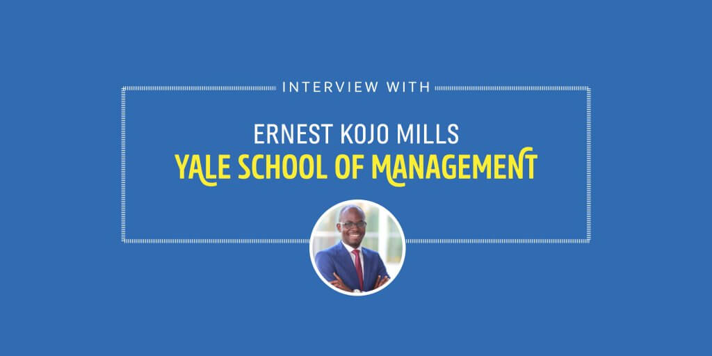 Yale MBA Student Interview Ernest Kojo Mills 1