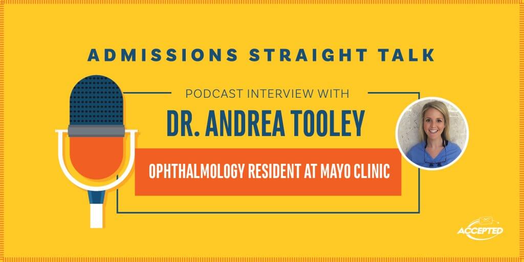 Podcast Interview with Dr. Andrea Tooley, Ophthalmology Resident at Mayo Clinic and Soon To Be Fellow