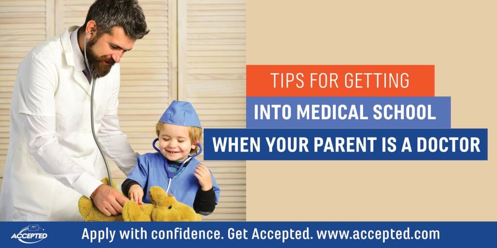 Tips for Getting into Med School When Parent is a Doctor