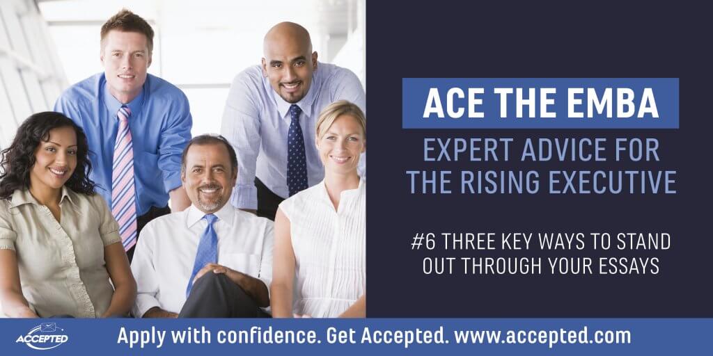 Ace the EMBA 3 Key Ways to Stand Out Through Your Essays