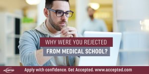 Why were you rejected from medical school?