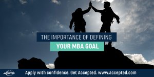 The importance of defining your MBA goal