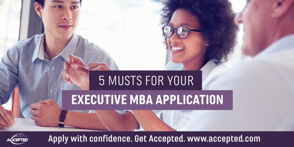 5 musts for your executive mba application