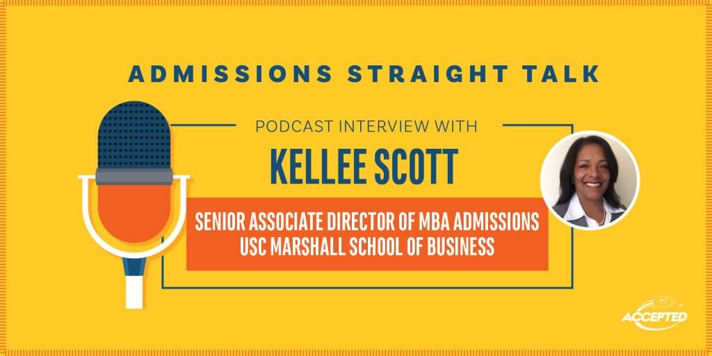 Linda Abraham interviews Kellee Scott, Senior Associate Director of MBA Admissions at USC Marshall School of Business. Listen to the show!