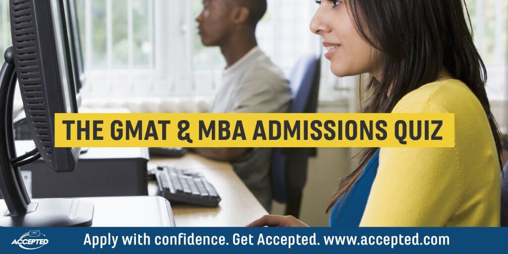 Take the GMAT & MBA Admissions Quiz