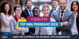 4 Qualitites Top MBA Programs Seek
