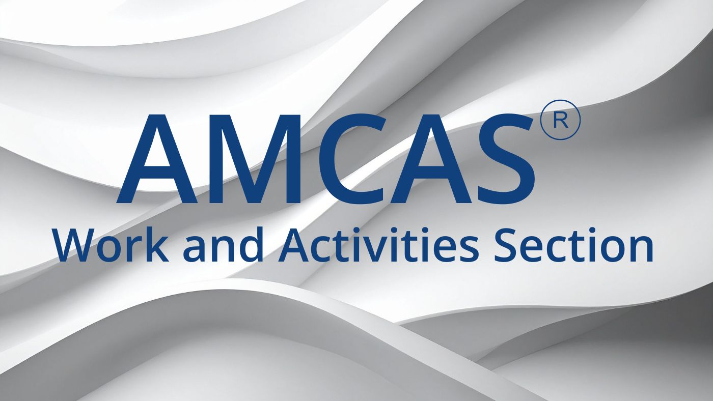 Common AMCAS Work and Activities Section Mistakes (and How to Fix Them)