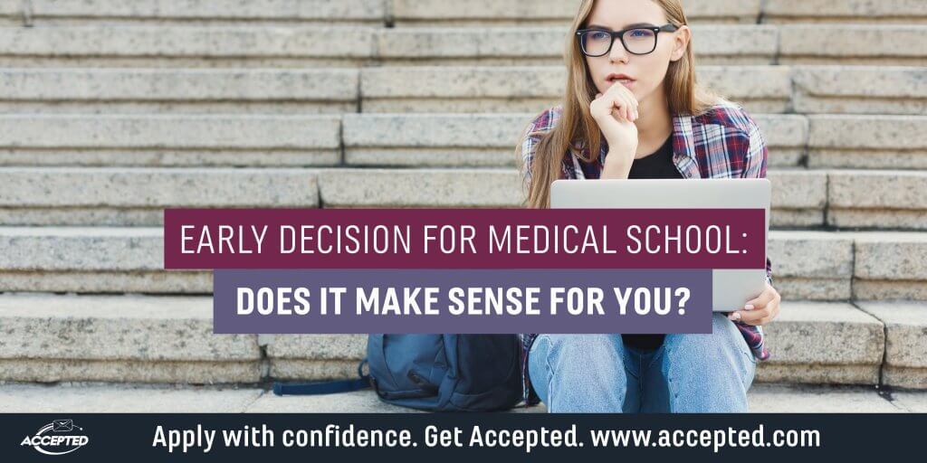 Early decision for medical school does it make sense for you
