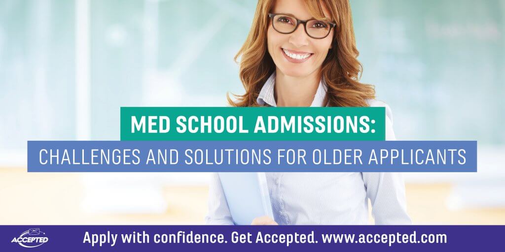 Med school admissions challenges and solutions for older applicants