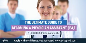 The Ultimate Guide to Becoming a PA 5 Qualities Programs Seek