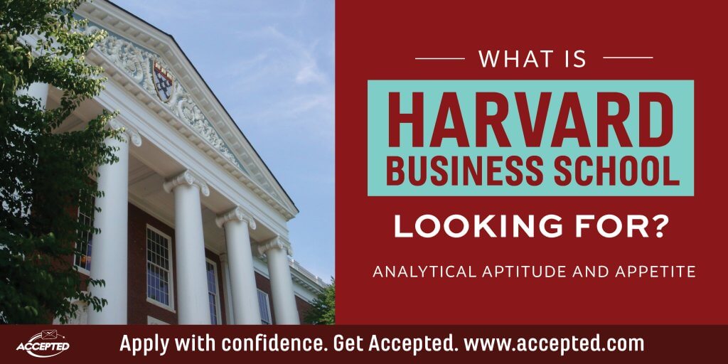 What is HBS looking for analytical aptitude and appetite