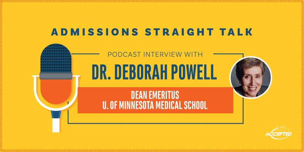 Podcast Interview with Dr. Deborah Powell, Dean Emeritus of the Univ of Minnesota Medical School. Listen now!