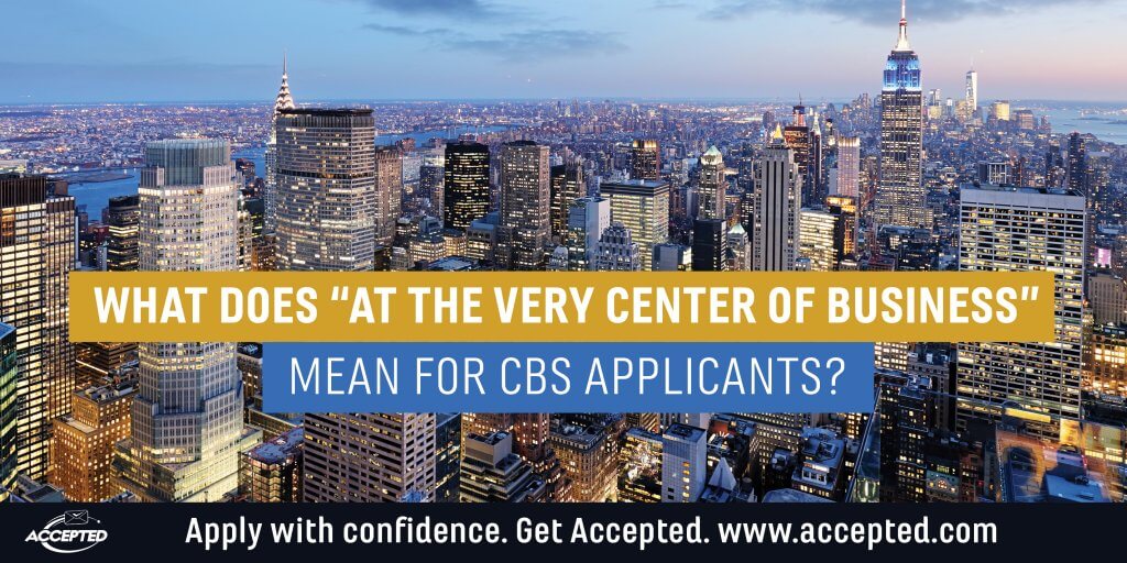 What does at the very center of business mean for CBS applicants