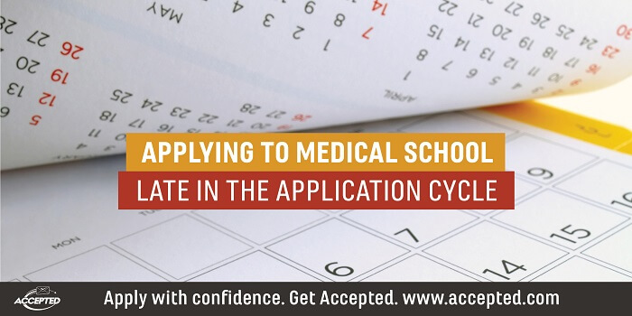Applying to med school late in the application process