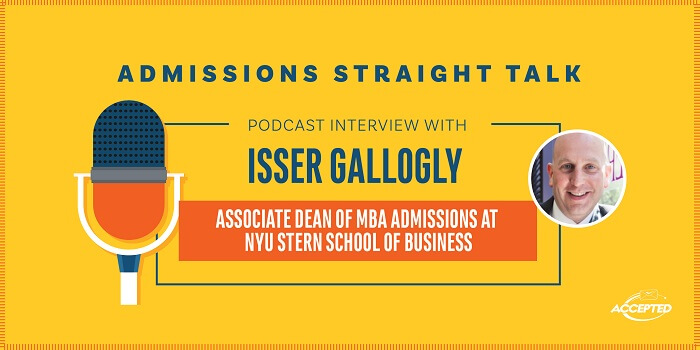 Listen to the podcast: Linda Abraham interviews Isser Gallogly, Associate Dean of MBA Admissions at NYU Stern