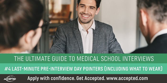 Last minute pre-interview pointers (including what to wear). Click here to learn more interview success strategies at our medical school interview webinar!