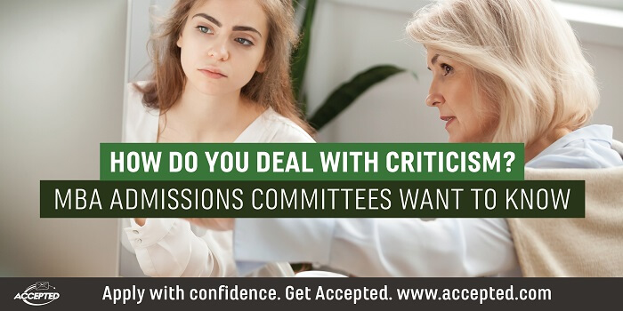 How Do You Deal With Criticism? MBA Admissions Committees Want to Know