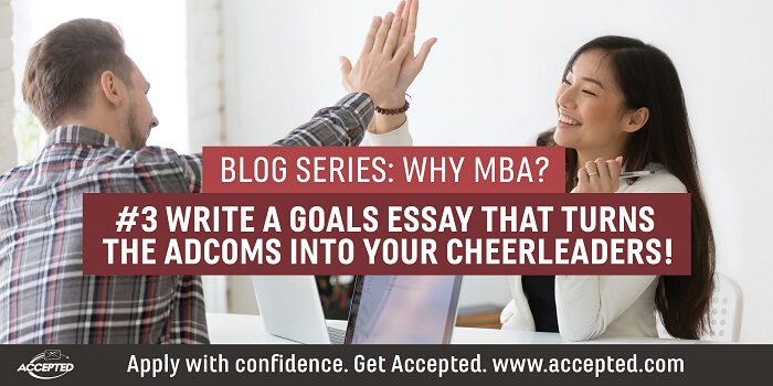 Write a Goals Essay that Turns to Adcoms into Your Cheerleaders! Click here to get the complete guide to clarifying and writing about your MBA goals.