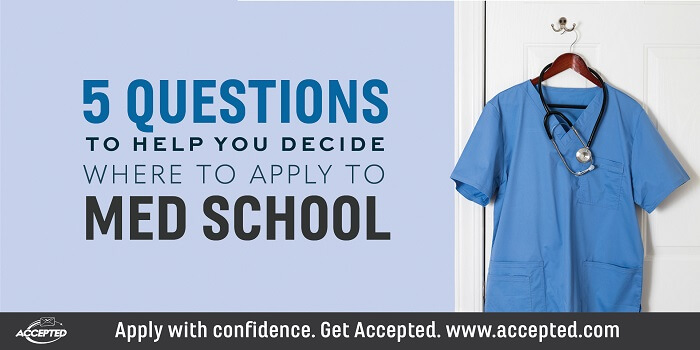 5 Questions to help you decide where to apply to med school