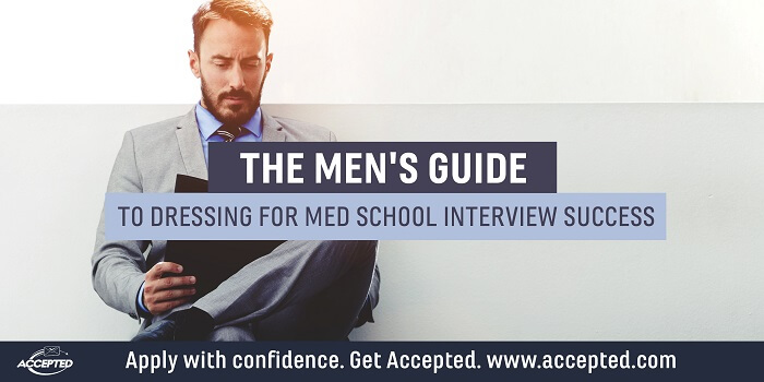 The Mens Guide to Dressing for Medical School Interview Success