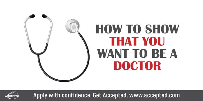 How to Show that YOU Want to be a Doctor