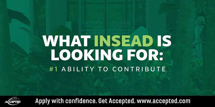 INSEAD MBA Criterion #1: Ability To Contribute