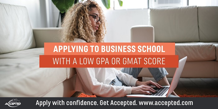 Applying to Business School with a Low GPA or GMAT Score. Got low stats? Click here to view our webinar, Get Accepted to B-School with Low Stats!