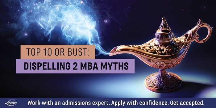 Dispelling 2 MBA Myths