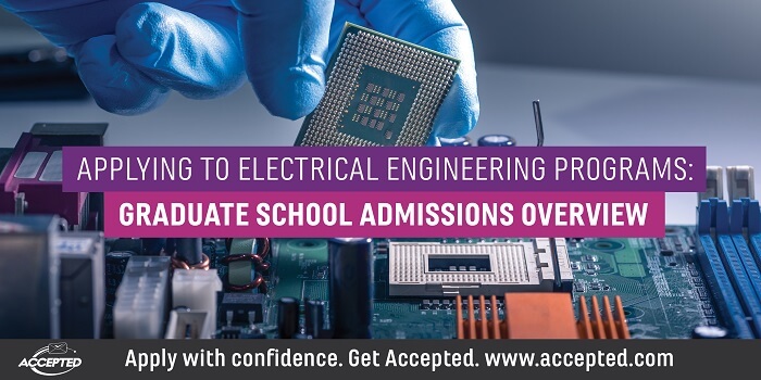 Applying to Electrical Engineering Programs Graduate School Admissions Overview