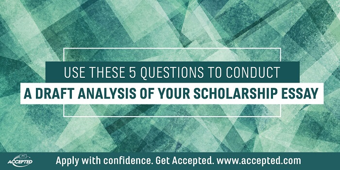 Use These 5 Questions to Conduct a Draft Analysis of Your Scholarship Essay