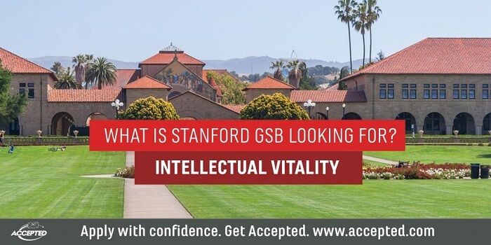 What is Stanford GSB looking for? Intellectual vitality!
