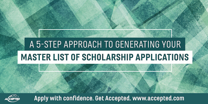 A 5 Step Approach to Generating Your Master List of Scholarship Applications 1
